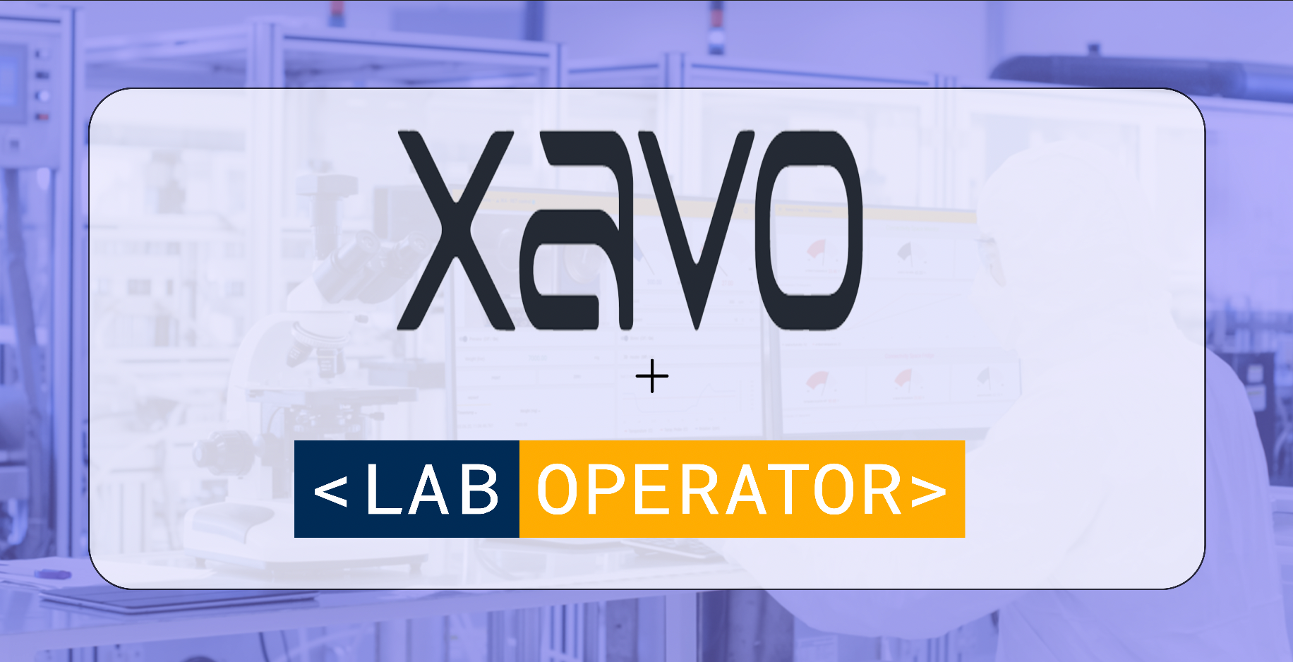 Laboperator from labforward GmbH has officially joined Xavo R&D GmbH/Inc